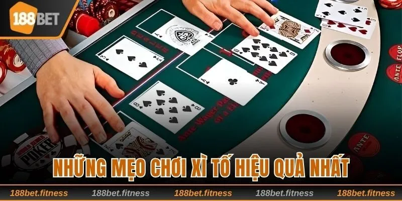 Bỏ túi ngay 3 mẹo chơi xì tố hiệu quả nhất 