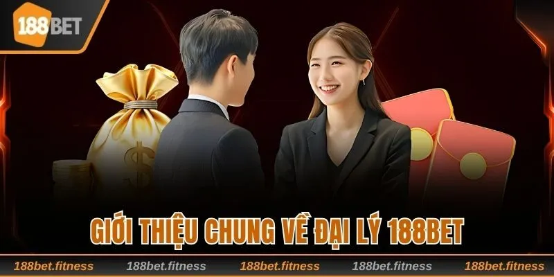 Giới thiệu chung về đại lý 188bet