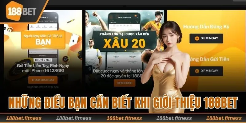 Những điều bạn cần biết khi giới thiệu 188bet
